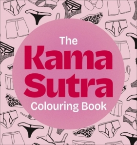 The Kama Sutra Colouring Book - Opracowanie zbiorowe