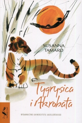 Tygrysica i akrobata - Susanna Tamaro