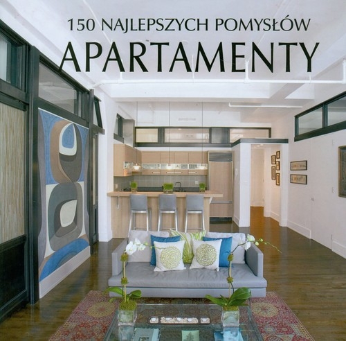 Apartamenty 150 najlepszych pomysłów