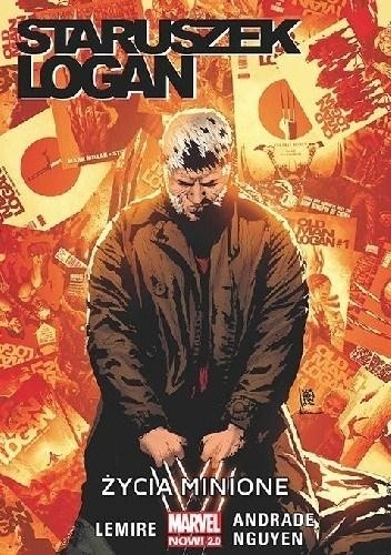 Marvel Now 2.0: Staruszek Logan. Tom 6. Życia minione