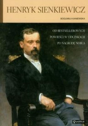 Henryk Sienkiewicz - Kaniewska Bogumiła<br />