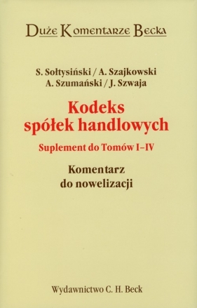 Kodeks spółek handlowych Suplement do tomów 1-4 - Sołtysiński Stanisław, Szajkowski Andrzej, Szumański Andrzej, Szwaja Janusz