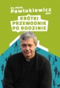 Krótki przewodnik po rodzinie - Piotr Pawlukiewicz