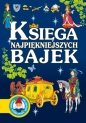 Księga najpiękniejszych bajek - Opracowanie zbiorowe