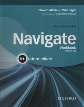 Navigate Intermediate B1+ Workbook + CD - Alden Edward, Sayer Mike