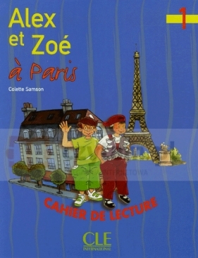 Alex et Zoe 1 Zeszyt lektur Alex et Zoe a Paris - Samson Colette
