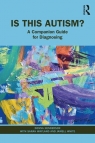  Is This Autism?A Companion Guide for Diagnosing