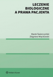 Leczenie biologiczne a prawa pacjenta - Więckowski Zbigniew, Świerczyński Marek