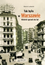 Tak było w Warszawie Historie sprzed stu lat