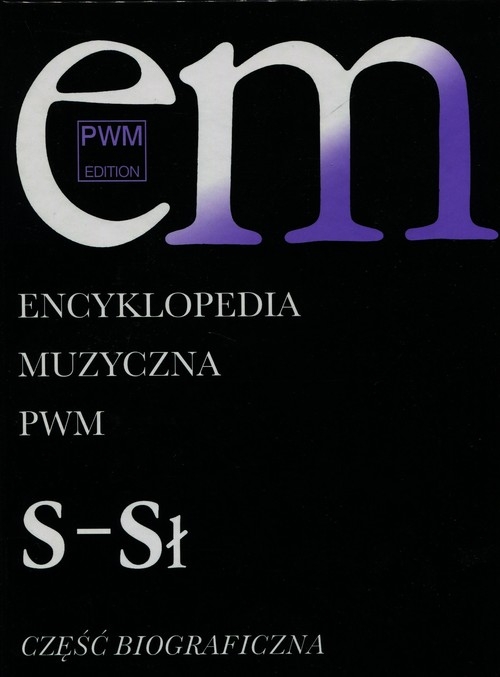 Encyklopedia Muzyczna PWM Część biograficzna Tom 9