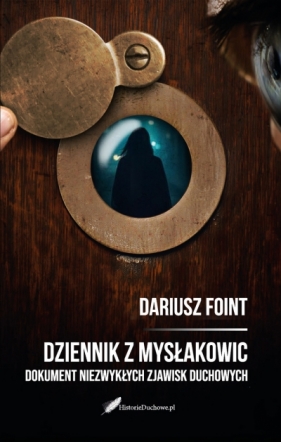 Dziennik z Mysłakowic. Dokument niezwykłych zjawisk duchowych - Dariusz Foint