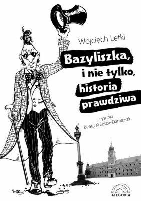 Bazyliszka i nie tylko, historia prawdziwa - Letki Wojciech