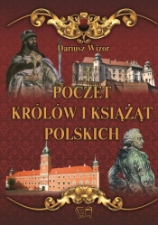 Poczet królów i książąt Polskich - Dariusz Wizor