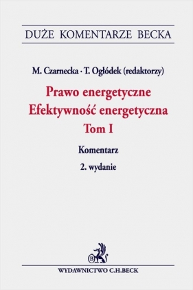 Prawo energetyczne. Efektywność energetyczna Tom I. Komentarz