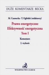 Prawo energetyczne. Efektywność energetyczna Tom I. Komentarz