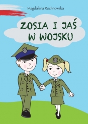 Zosia i Jaś w wojsku - Rochnowska Magdalena