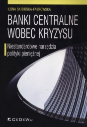 Banki centralne wobec kryzysu - Skibińska-Fabrowska Ilona