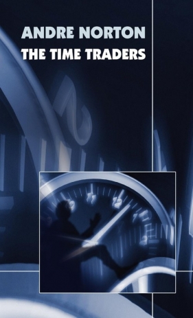 The Time Traders (Original 1958 Text) - Norton Andre