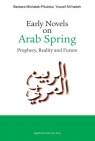 Early Novels on Arab Spring Prophecy, Reality and Future Michalak-Pikulska Barbara, Sh'hadeh Yousef
