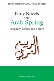 Early Novels on Arab Spring - Yousef Sh'hadeh, Barbara Michalak-Pikulska