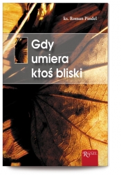 Gdy umiera ktoś bliski - Roman Pindel