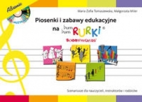 Piosenki i zabawy edukacyjne na Bum Bum Rurki - Tomaszewska Maria Zofia, Miler Małgorzata