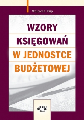Wzory księgowań w jednostce budżetowej - Rup Wojciech