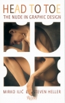 Head to Toe The Nude in Graphic Design Heller Steven, Ilic Mirko
