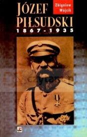 Józef Piłsudski 1867-1935
