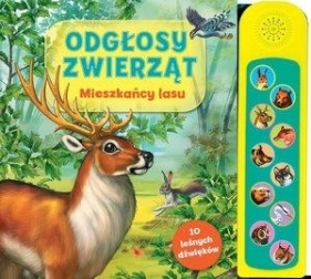 Odgłosy zwierząt. Mieszkańcy lasu - Opracowanie zbiorowe