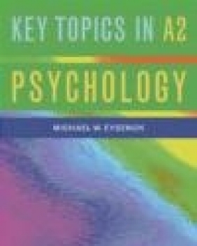 Key Topics In A2 Psychology Michael W. Eysenck, M Eysenck