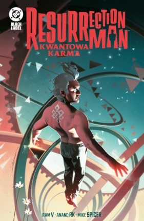 Resurrection Man. Kwantowa karma. DC Black Label - Eisner Ram V, Ananda RK, Jackson „Butch” Guice