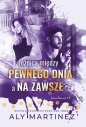 Różnica między pewnego dnia a na zawsze - Aly Martinez