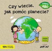 Czy wiecie jak pomóc planecie? - Magdalena Młodnicka (tekst); Ola Makowska (ilustracje)