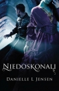 Niedoskonali Trylogia Klątwy Tom 4 - Danielle L. Jensen