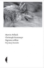Pogromca wilków. Trzy duety literackie - Pollack Martin