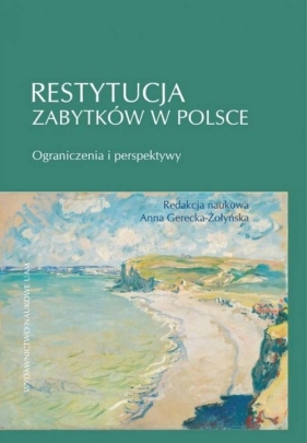 Restytucja zabytków w Polsce - Anna Gerecka-Żołyńska