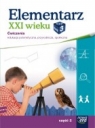 Elementarz XXI wieku 3 Edukacja polonistyczna, przyrodnicza, społeczna Ćwiczenia Część 2