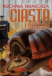 Kuchnia smakosza Ciasta i desery - <br />