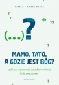 Mamo, tato, a gdzie jest Bóg? - Marta Babik, Marek Babik