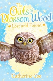 The Owls of Blossom Wood: Lost and Found - Coe Catherine