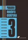 Poradnik montera elektryka Tom 3