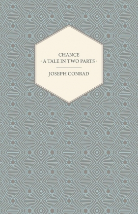 Chance - A Tale in Two Parts - Joseph Conrad
