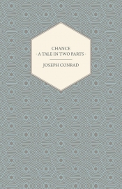 Chance - A Tale in Two Parts - Joseph Conrad