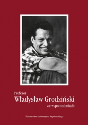 Profesor Władysław Grodziński we wspomnieniach