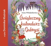 Świąteczny kalendarz Gabrysi (Audiobook) - Włodarkiewicz Anna