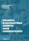 Konsumpcja w gospodarstwach domowych rodzin... Marlena Piekut, Iwona Błaszczak, Krystyna Gutkowska