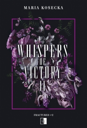Fractured T.2 Whispers of Victory - Maria Kosecka