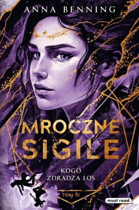 Mroczne Sigile. Tom 3. Kogo zdradza los - Anna Benning