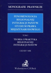 Fenomenologia regionalnej integracji państw Studium prawa międzynarodowego Tom 1